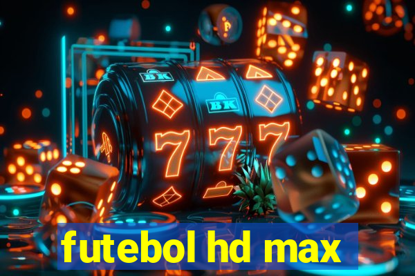 futebol hd max